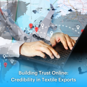 Building Trust Online: Credibility in Textile Exports